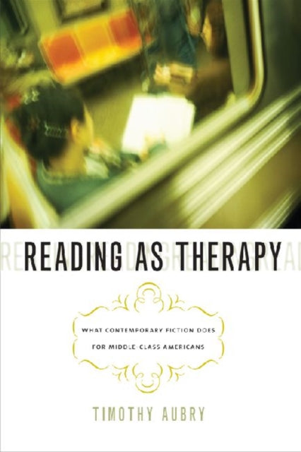 Book cover of: Reading as Therapy. By: Timothy Richard Aubry