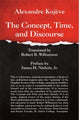 Book cover of: Concept, Time, and Discourse. By: Alexandre Kojève