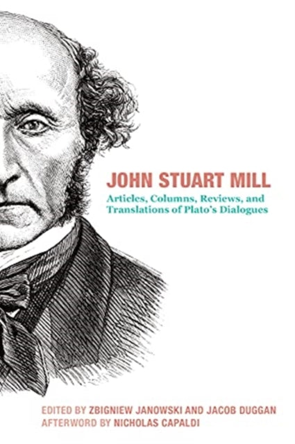 Book cover of: John Stuart Mill – Articles, Columns, Reviews and Translations of Plato`s Dialogues. By: John Stuart Mill