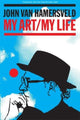 Book cover of: My Art, My Life. By: John Van Hammersveld