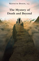 Book cover of: Mystery of Death and Beyond. By: Kenneth Baker S.J.