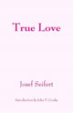 Book cover of: True Love. By: Josef Seifert