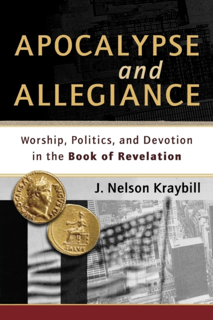 Apocalypse and Allegiance – Worship, Politics, and Devotion in the Book of Revelation