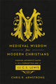 Book cover of: Medieval Wisdom for Modern Christia