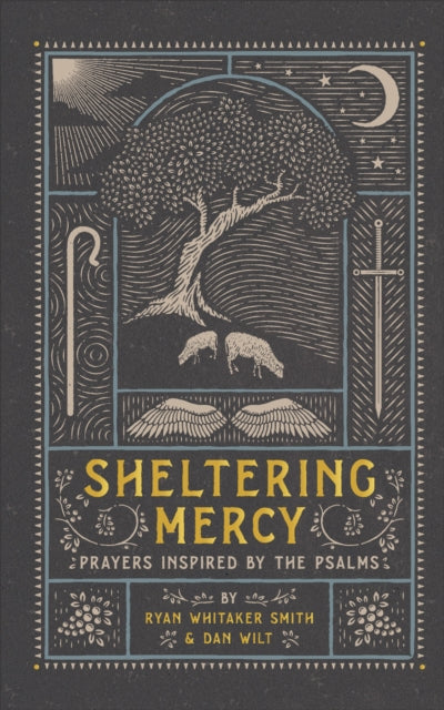 Book cover of: Sheltering Mercy – Prayers Inspired by the Psalms. By: Ryan Whitaker Smith