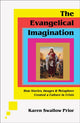 Book cover of: Evangelical Imagination – How Stories, Images, and Metaphors Created a Culture in Crisis. By: Karen Swallow Prior