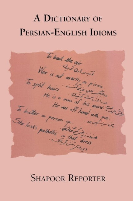 Book cover of: Dictionary of Persian-English Idioms (PERSIAN). By: Shāpūr Ardashīrjī