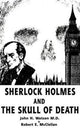 Book cover of: Sherlock Holmes and the Skull of Death. By: John H. Watson