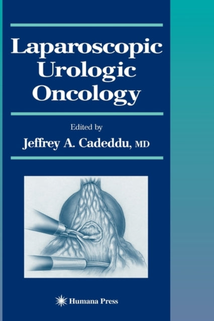 Book cover of: Laparoscopic Urologic Oncology. By: Jeffrey A. Cadeddu