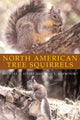 Book cover of: North American Tree Squirrels. By: Steele Ma