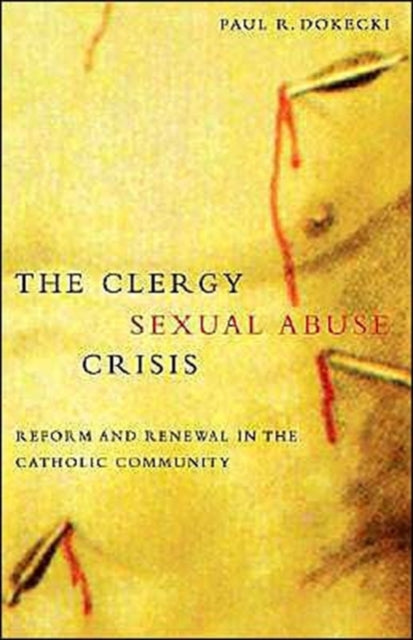 Book cover of: Clergy Sexual Abuse Crisis. By: Paul R. Dokecki