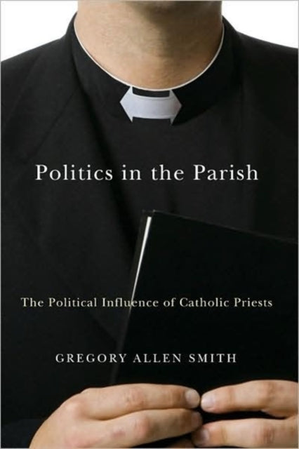 Book cover of: Politics in the Parish. By: Gregory Allen Smith
