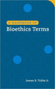 Book cover of: Handbook of Bioethics Terms. By: James B. Tubbs