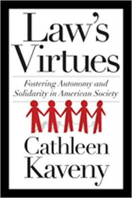 Book cover of: Law's Virtues. By: M. Cathleen Kaveny