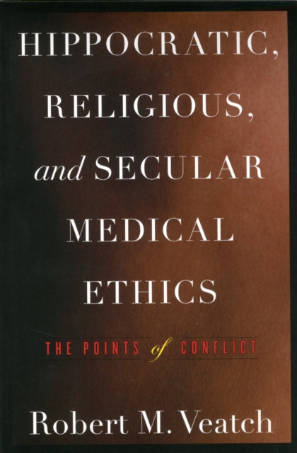 Book cover of: Hippocratic, Religious, and Secular Medical Ethics. By: Robert M. Veatch