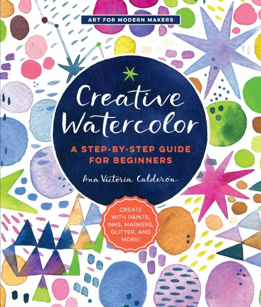 Book cover of: Creative Watercolor. By: Ana Victoria Calderon