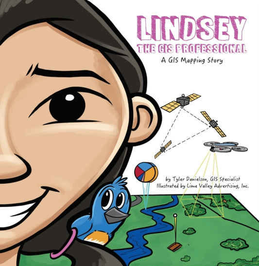 Book cover of: Lindsey the GIS Professional. By: Tyler Danielson