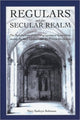 Book cover of: Regulars and the Secular Realm. By: Mary Kathryn Robinson
