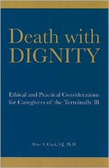 Book cover of: Death with Dignity. By: Clark, Peter A. S.J.