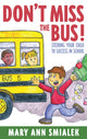 Book cover of: Don't Miss the Bus!. By: Mary Ann Smialek