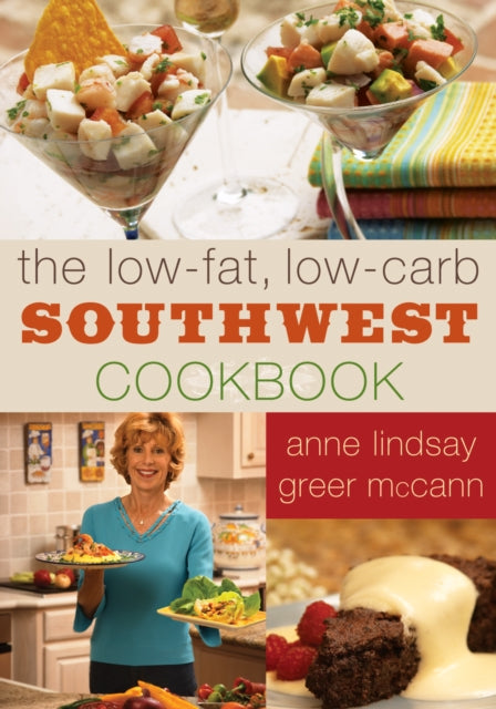 Book cover of: Low-fat Low-carb Southwest Cookbook. By: Anne Greer McCann