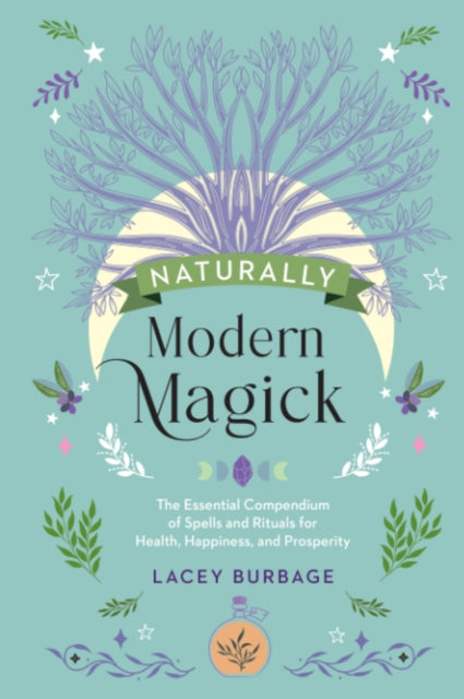 Book cover of: Naturally Modern Magick. By: Lacey Burbage