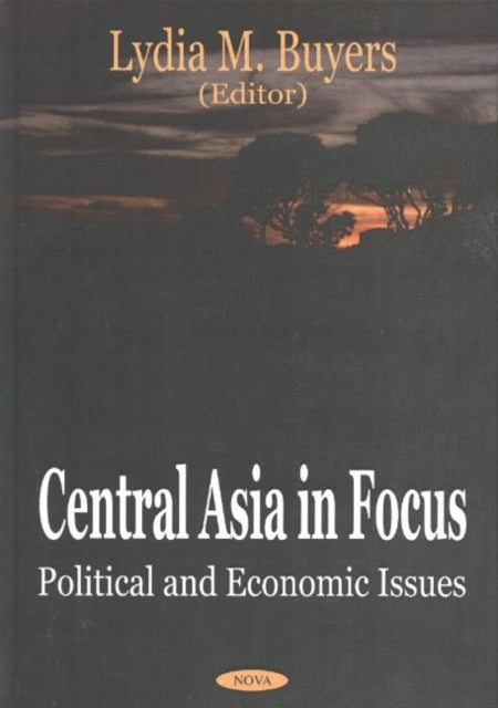 Book cover of: Central Asia in Focus. By: Lydia M. Buyers