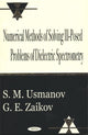 Book cover of: Numerical Methods of Solving Ill-Posed Problems of Dielectric Spectrometry
