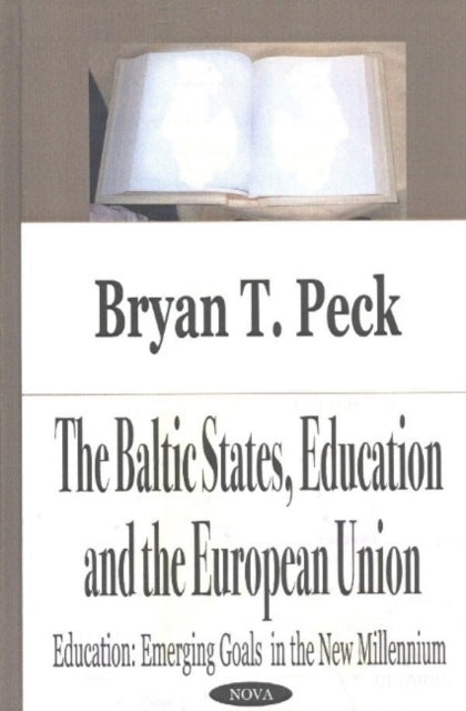 Book cover of: Baltic States, Education & the European Union. By: Bryan T. Peck