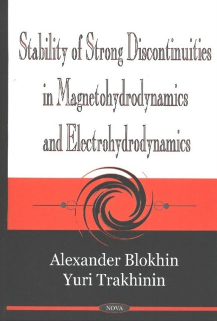 Book cover of: Stability of Strong Discontinuities in Magnetohydrodynamics & Electrohydrodynamics