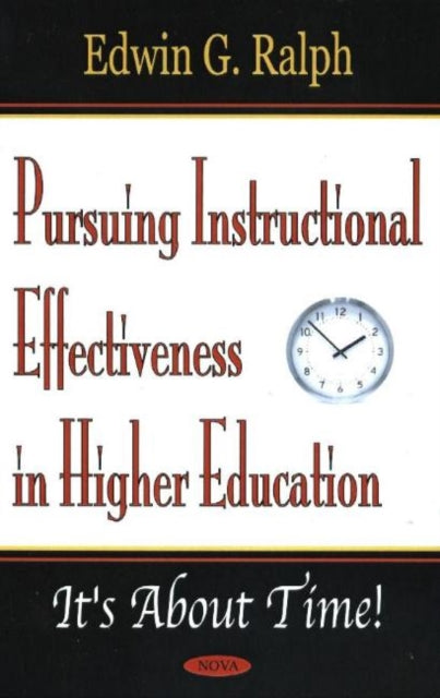 Book cover of: Pursuing Instructional Effectiveness in Higher Education. By: Edwin G. Ralph