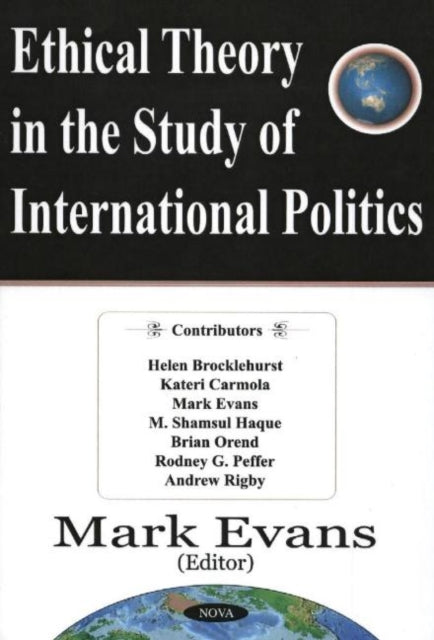 Book cover of: Ethical Theory in the Study of International Politics