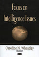 Book cover of: Focus on Intelligence Issues. By: Caroline N. Wheatley