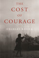 Book cover of: Cost of Courage. By: Charles Kaiser