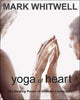 Book cover of: Yoga of Heart. By: Mark Whitwell