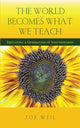 Book cover of: World Becomes What We Teach. By: Zoe Weil