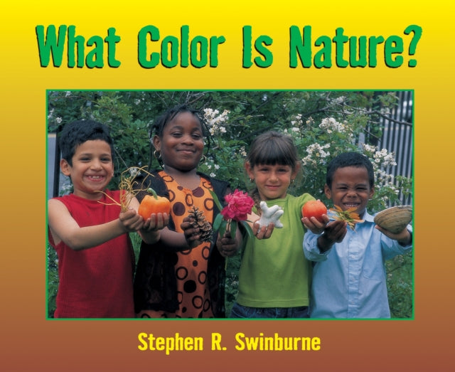 Book cover of: What Color is Nature?. By: Stephen R. Swinburne