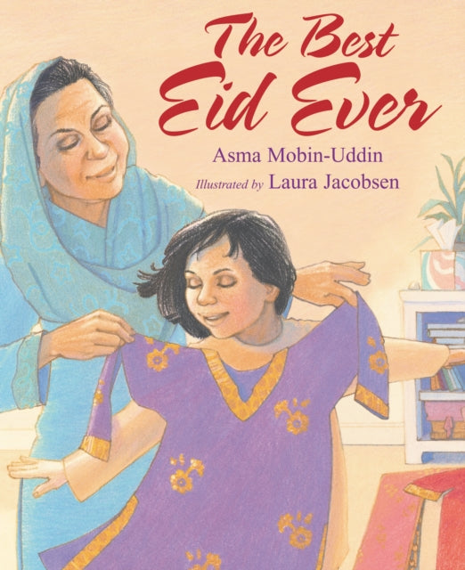 Book cover of: Best Eid Ever. By: Asma Mobin-Uddin