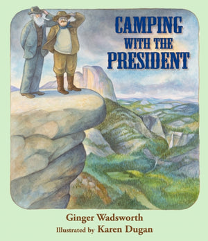 Camping with the President