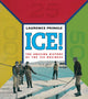Book cover of: Ice! The Amazing History. By: Laurence Pringle