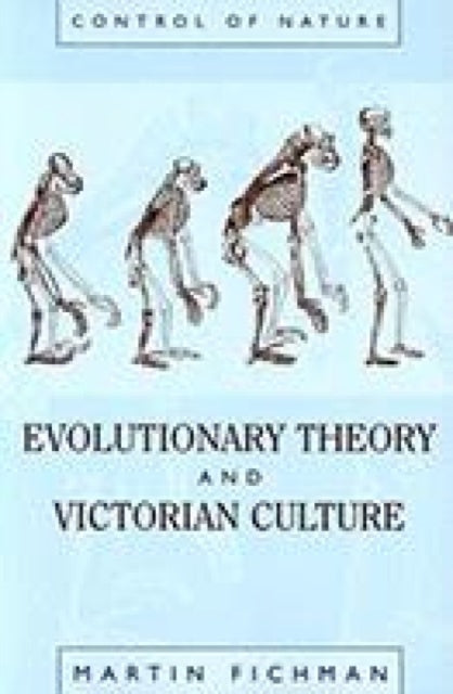 Book cover of: Evolutionary Theory and Victorian Culture. By: Martin Fichman