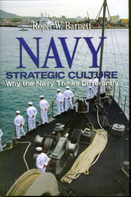Book cover of: Navy Strategic Culture. By: Roger W. Barnett