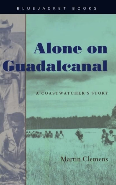 Book cover of: Alone on Guadalcanal. By: Martin Clemens