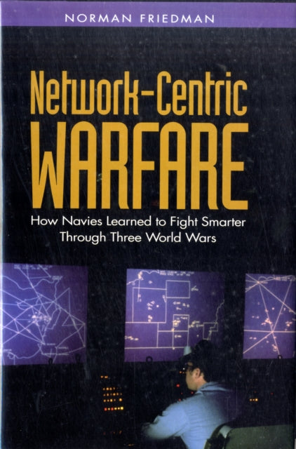 Book cover of: Network-Centric Warfare. By: Norman Friedman