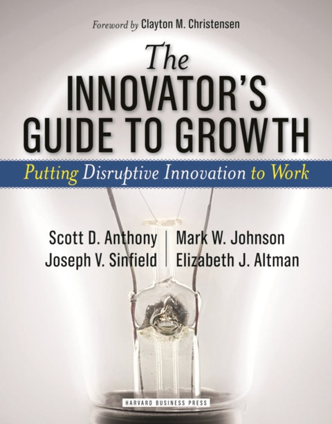 The Innovator's Guide to Growth