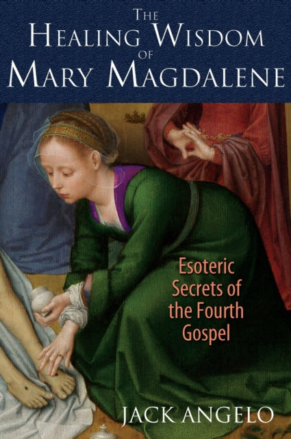Book cover of: Healing Wisdom of Mary Magdalene. By: Jack Angelo