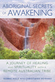 Book cover of: Aboriginal Secrets of Awakening. By: Robbie Holz