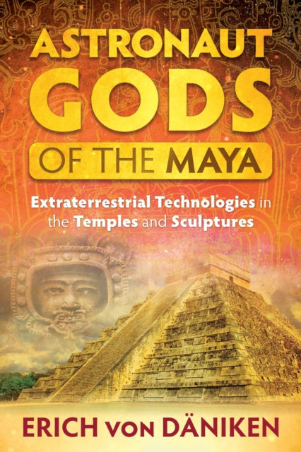 Book cover of: Astronaut Gods of the Maya. By: Erich von Däniken