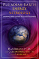Book cover of: Pleiadian Earth Energy Astrology. By: Pia Orleane