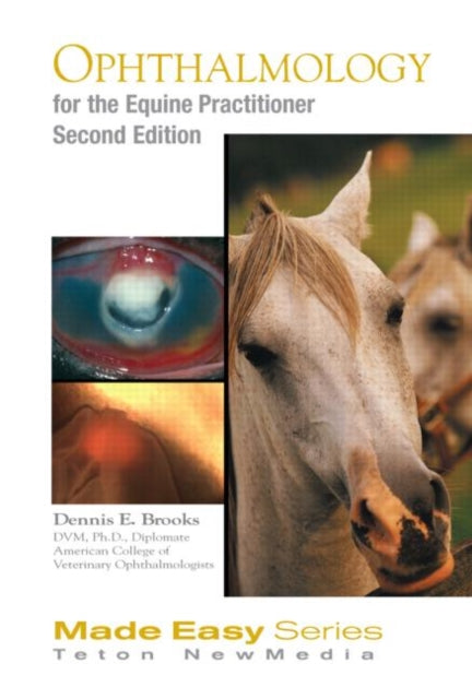 Book cover of: Ophthalmology for the Equine Practitioner, Second  Edition (Book+CD). By: Dennis Brooks